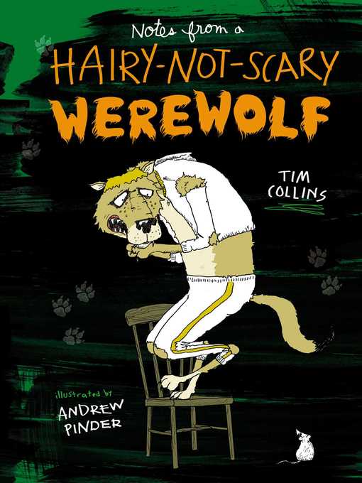 Title details for Notes from a Hairy-Not-Scary Werewolf by Tim Collins - Wait list